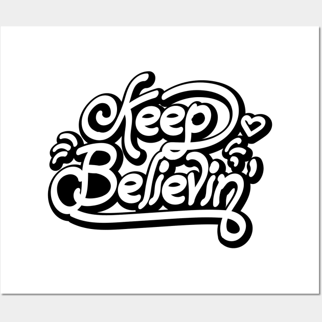 KEEP BELIEVIN Wall Art by pinoyart08